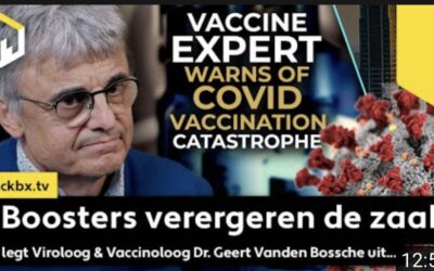 “Boosters verergeren de zaak en houden de pandemie in stand” legt Viroloog & Vaccinoloog Dr. Geert Vanden Bossche uit